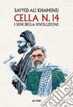 Cella n. 14. I semi della rivoluzione libro