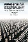 La transizione totalitaria. Demolizione (in)controllata della civiltà globale-La transición totalitaria. Demolición (in)controlada de la civilización global. Ediz. bilingue libro