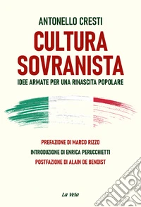 Cultura sovranista. Idee armate per una rinascita popolare libro