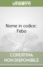 Nome in codice: Febo libro