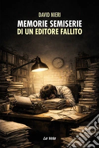 Memorie semiserie di un editore fallito
