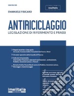 Antiriciclaggio. Legislazione di riferimento e prassi libro