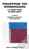 Progettare per modernizzare. La legge Biagi 20 anni dopo libro