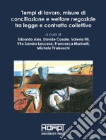 Tempi di lavoro, misure di conciliazione e welfare negoziale tra legge e contratto collettivo