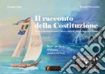 Il racconto della Costituzione. Nei suoi presupposti storici e ideali e nella sua contrastata realizzazione. Con QR code libro