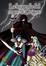 La leggenda del regno di Ocigam. Vol. 2