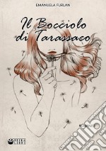 Il bocciolo di tarassaco