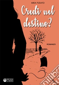 Credi nel destino? libro