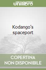 Kodango's spaceport