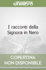 I racconti della Signora in Nero libro