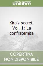 Kira's secret. Vol. 1: La confraternita