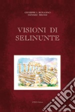 Visioni di Selinunte. Con Altri prodotti