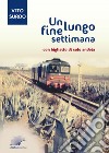 Un lungo fine settimana. Con biglietto di solo andata libro