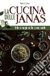 La cucina delle janas. Erbe e magia nella cucina sarda libro di Deiana Roberta