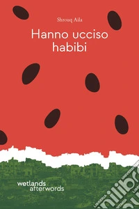 Hanno ucciso habibi libro
