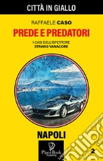 Prede e predatori. I casi dell'ispettore Strano Vanacore. Vol. 2 libro