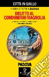 Delitto al condominio Magnolia libro di Buoso Maria Cristina