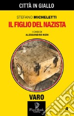 Il figlio del nazista. I casi di Alessandro Neri. Vol. 4 libro