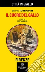 Il cuore del gallo. I casi di Stefano Nigi. Vol. 4 libro