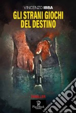 Gli strani giochi del destino