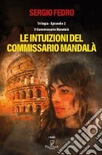 Le intuizioni del commissario Mandalà libro