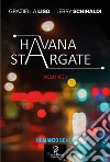 Havana Stargate. Vol. 1 libro