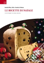 Le ricette di Natale. Cucinare fa (del) bene