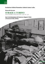 Strage a Torino. Una storia italiana dal 1922 al 1971