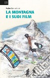 La montagna e i suoi film libro