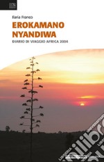 Erokamano Nyandiwa. Diario di viaggio Africa 2004