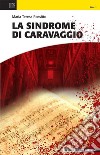 La sindrome di Caravaggio libro