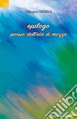 Epilogo. Poesia dell'età di mezzo