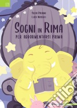 Sogni in rima. Per addormentarsi prima. Ediz. illustrata