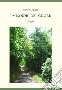 I meandri del cuore libro