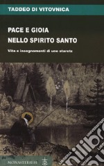 Pace e gioia nello Spirito Santo. Vita e insegnamenti di uno staretz