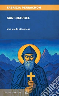 San Charbel. Una guida silenziosa libro