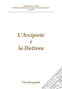 L'Arciprete e la Dottora