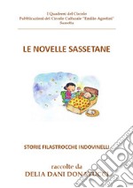 Le novelle sassetane. Storie filastrocche indovinelli libro