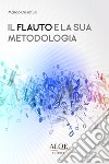 Flauto e la sua metodologia (Il) libro