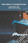 Annie e Robert e il naufragio del Titanic libro
