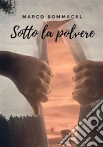 Sotto la polvere libro