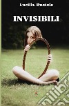 Invisibili libro