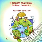 Il pianeta che vorrei...-The planet I would like... libro