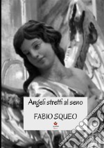 Angeli stretti al seno libro