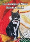 La libertà di Miao libro di Rotili Manuela