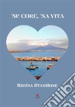 'nu core, 'na vita