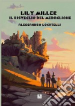 Lily Miller. Il risveglio del medaglione libro