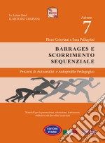 Dislessia-disgrafia. Azione 7: i barrages e scorrimento sequenziale. Materiali per la prevenzione, valutazione, trattamento abilitativo dei disordini funzionali libro