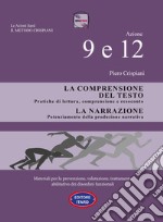 Dislessia-disgrafia. Azione 9-12: La comprensione del testo. La narrazione. Materiali per la prevenzione, valutazione, trattamento abilitativo dei disordini funzionali libro