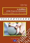 Il baseball come pratica formativa. Prevenzione e abilitazione dei disturbi dello sviluppo libro